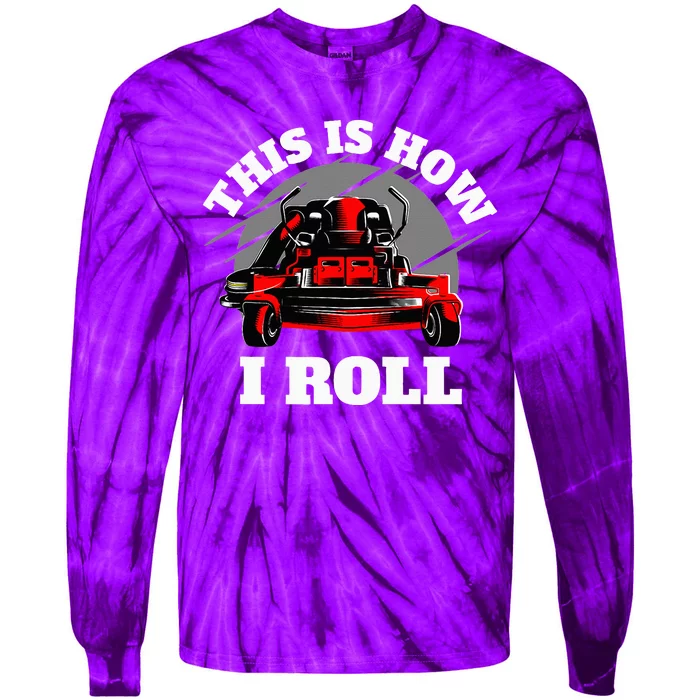 This Is How I Roll Zero Turn Riding Lawn Mower Image Tie-Dye Long Sleeve Shirt