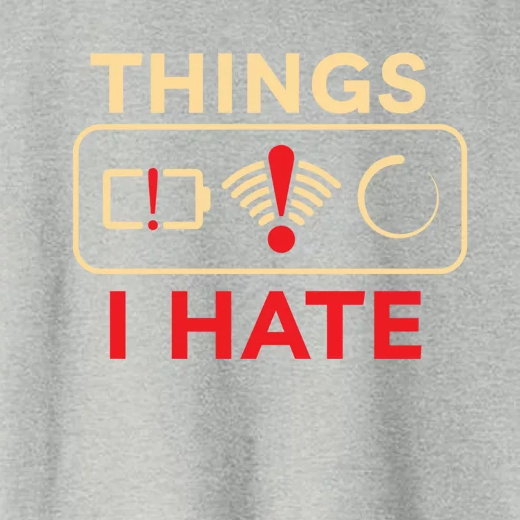 Things I Hate Great Gift Battery Wlan Loading Informatics Great Gift Women's Crop Top Tee