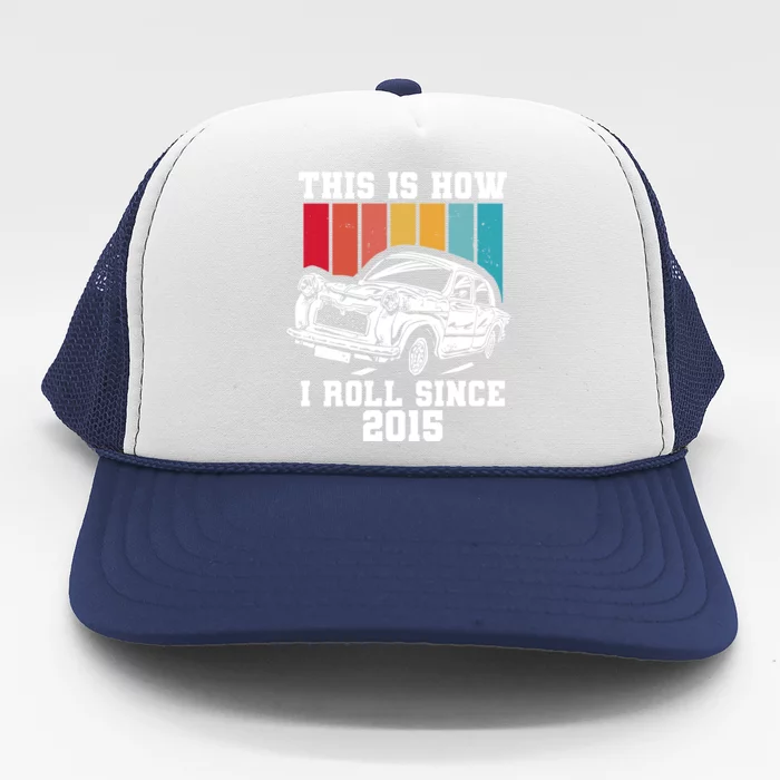 This Is How I Roll Since 2015 Gift Trucker Hat