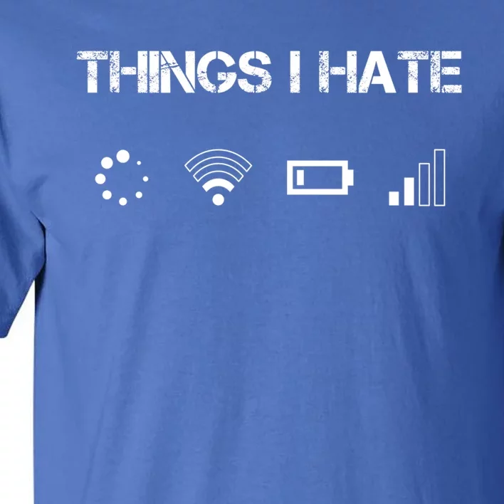 Things I Hate Great Gift Funny Programmer Computer Scientist Gamers Cute Gift Tall T-Shirt