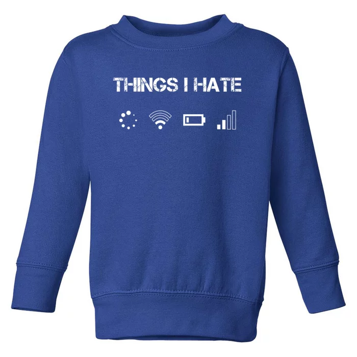 Things I Hate Great Gift Funny Programmer Computer Scientist Gamers Cute Gift Toddler Sweatshirt