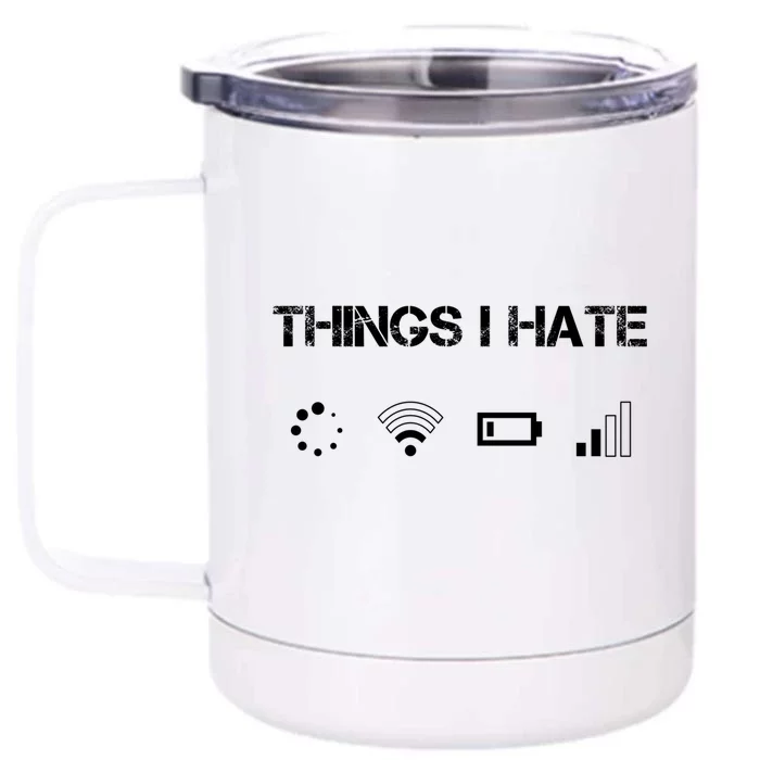 Things I Hate Great Gift Funny Programmer Computer Scientist Gamers Cute Gift Front & Back 12oz Stainless Steel Tumbler Cup