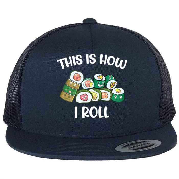 This Is How I Roll Kawaii Anime Funny Sushi Lover Great Gift Flat Bill Trucker Hat