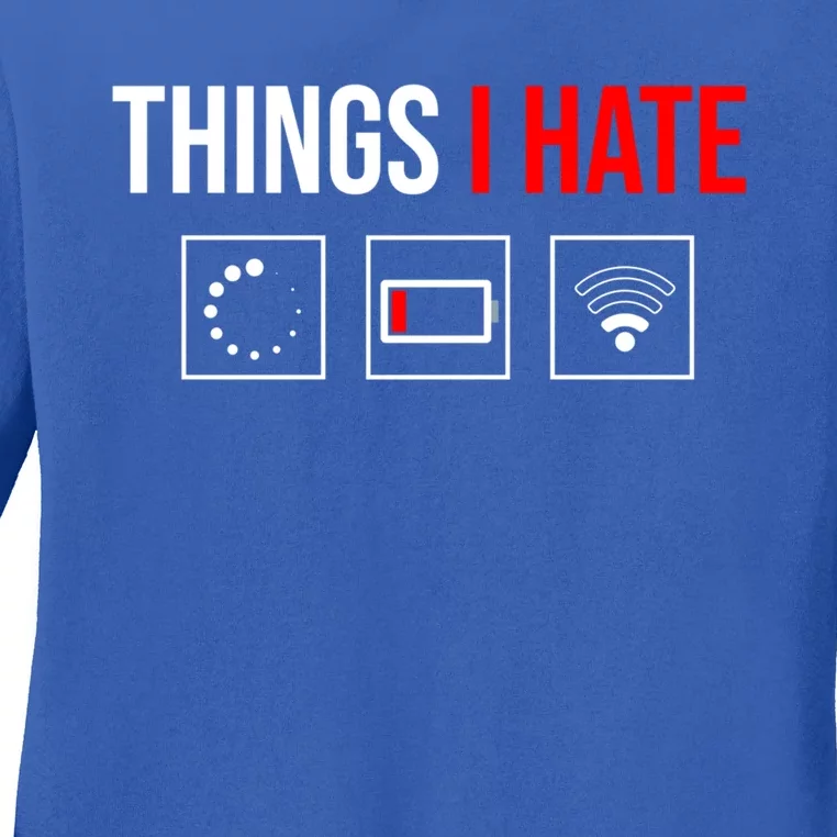 Things I Hate Programmer Outfit Gamer Fun Funny Gift Idea And Gaming Gift Ladies Long Sleeve Shirt