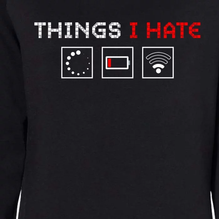 Things I Hate Programmer Outfit Gamer Fun Funny Gift Idea And Gaming Gift Womens California Wash Sweatshirt