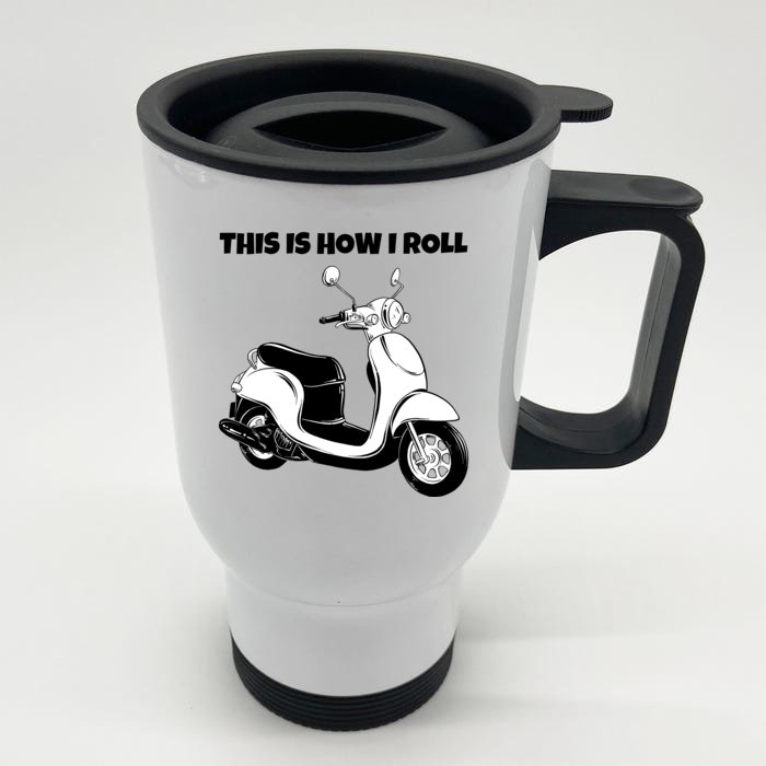 This Is How I Roll Scooter Front & Back Stainless Steel Travel Mug