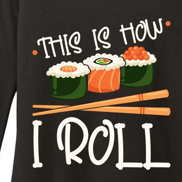 This Is How I Roll Sushi Lover Gift Womens CVC Long Sleeve Shirt