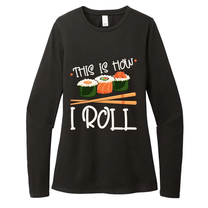 This Is How I Roll Sushi Lover Gift Womens CVC Long Sleeve Shirt