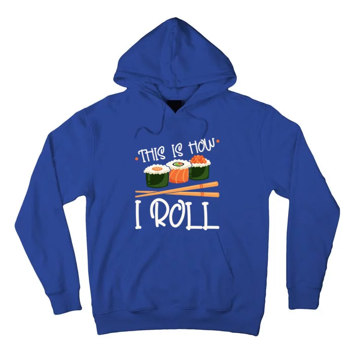 This Is How I Roll Sushi Lover Gift Tall Hoodie