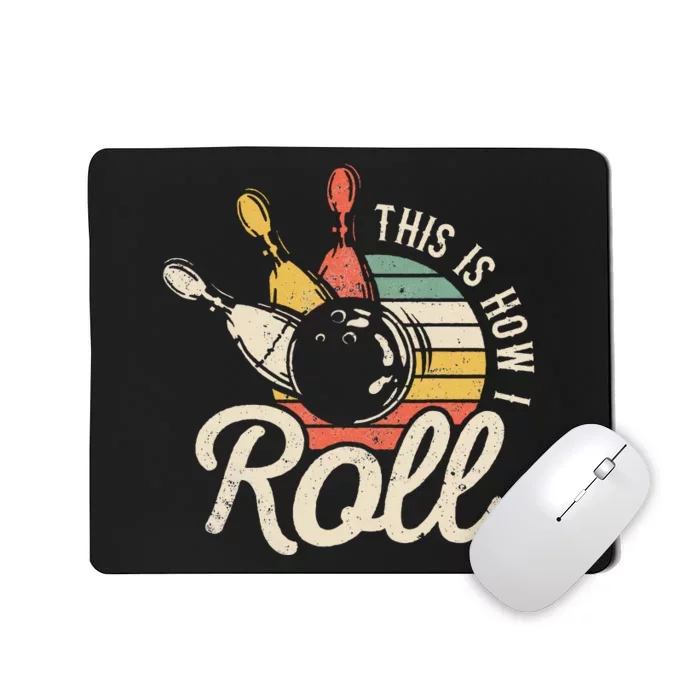 This Is How I Roll Retro Bowling Bowler Funny Gift Cap Sleeve Mousepad