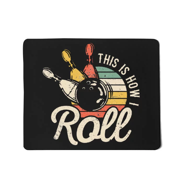 This Is How I Roll Retro Bowling Bowler Funny Gift Cap Sleeve Mousepad