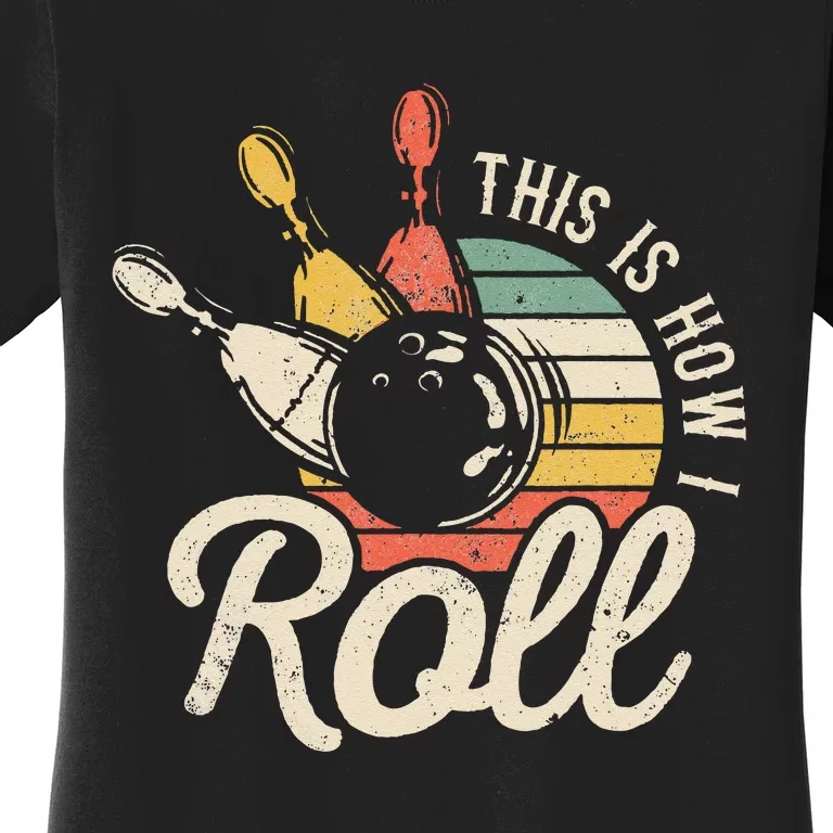 This Is How I Roll Retro Bowling Bowler Funny Gift Cap Sleeve Women's T-Shirt