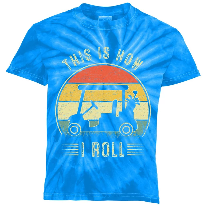 This Is How I Roll Golf Cart Funny Golfers Kids Tie-Dye T-Shirt