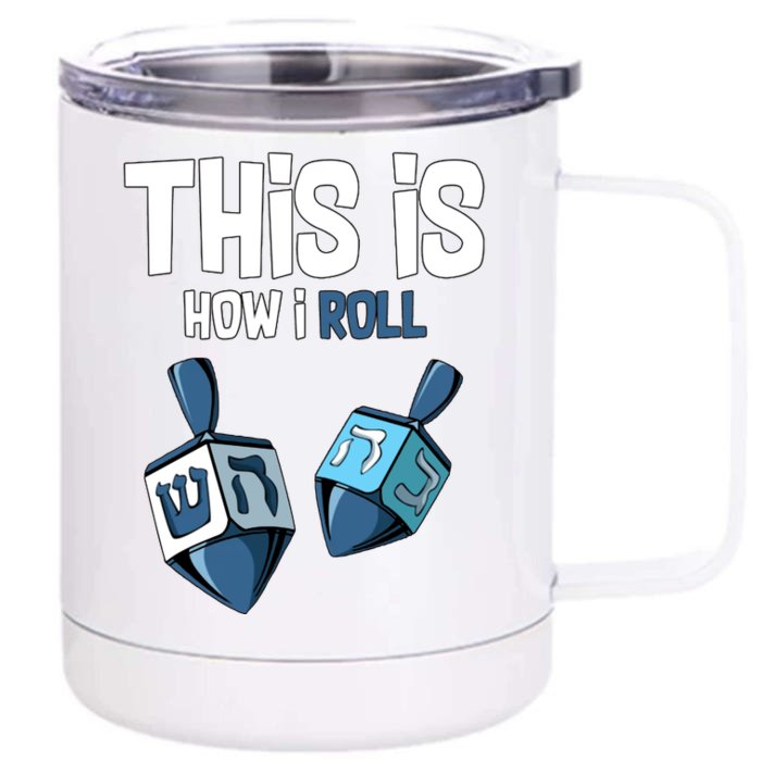 This Is How I Roll Draydel Trendl Hanukkah Front & Back 12oz Stainless Steel Tumbler Cup