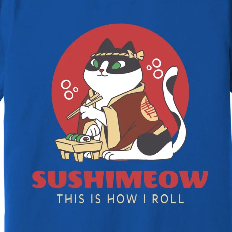 This Is How I Roll Sushi Cat Sushimeow Japanese Food Lover Gift Premium T-Shirt