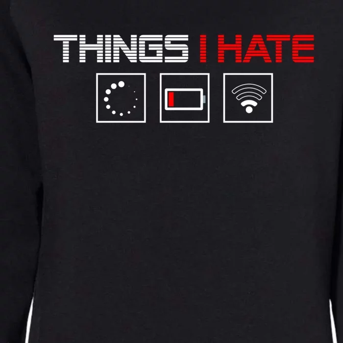 Things I Hate Programmer Outfit Gamer Fun Funny Gift Idea And Gaming Meaningful Womens California Wash Sweatshirt