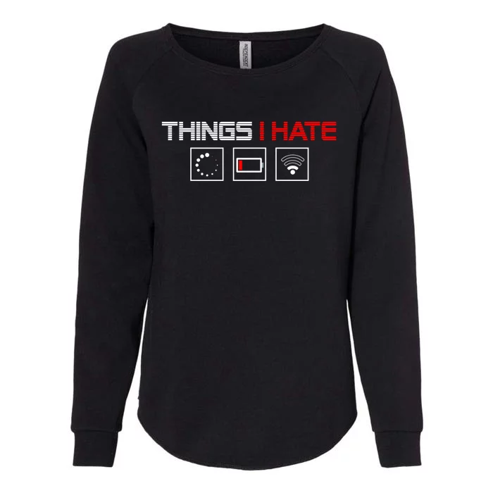 Things I Hate Programmer Outfit Gamer Fun Funny Gift Idea And Gaming Meaningful Womens California Wash Sweatshirt