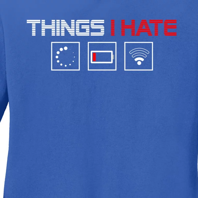 Things I Hate Programmer Outfit Gamer Fun Funny Gift Idea And Gaming Meaningful Ladies Long Sleeve Shirt