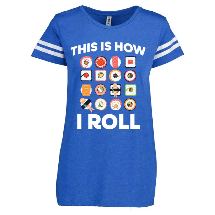 This Is How I Roll Sushi Roll Japanese Food Meaningful Gift Enza Ladies Jersey Football T-Shirt