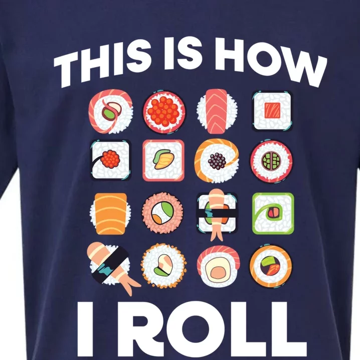 This Is How I Roll Sushi Roll Japanese Food Meaningful Gift Sueded Cloud Jersey T-Shirt