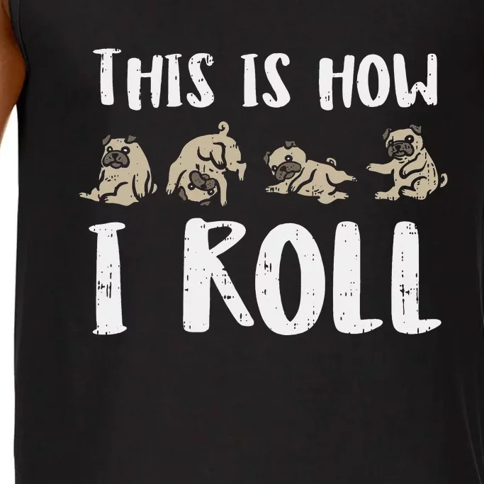 This Is How I Roll Pug Cute Dog Lover Owner  Gift Comfort Colors® Tank Top