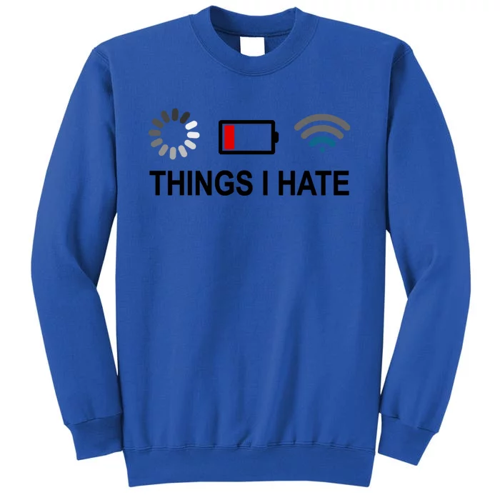 Things I Hate Funny Programmer Gamer Computer Nerd Streaming Funny Gift Tall Sweatshirt