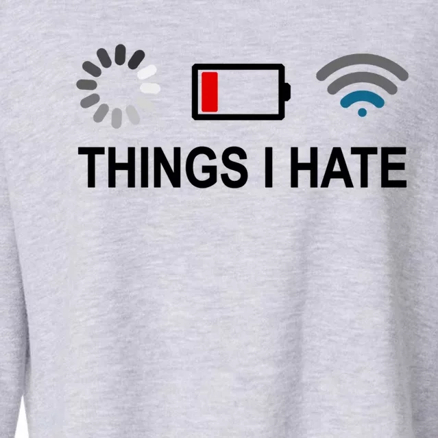 Things I Hate Funny Programmer Gamer Computer Nerd Streaming Funny Gift Cropped Pullover Crew