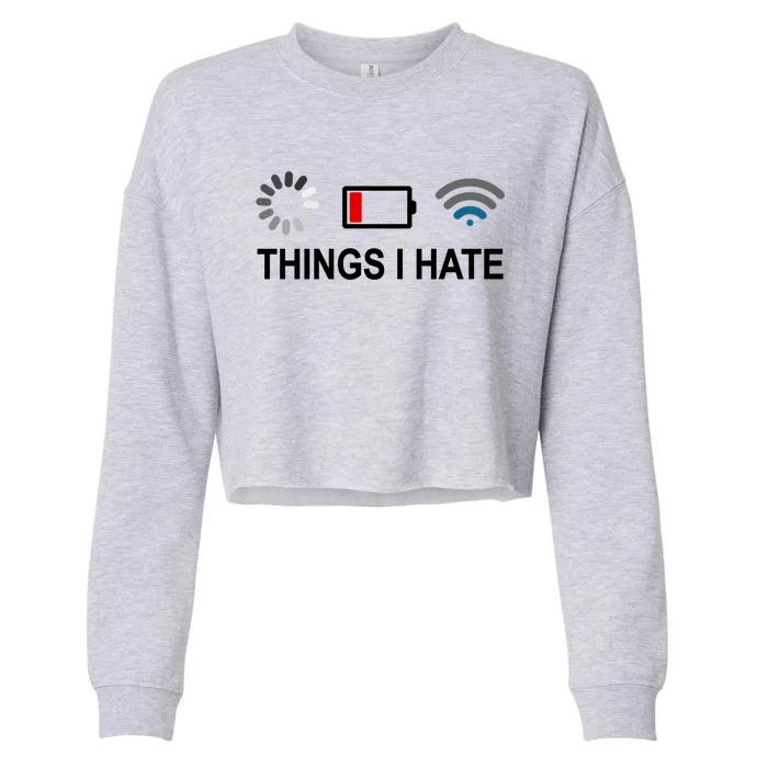 Things I Hate Funny Programmer Gamer Computer Nerd Streaming Funny Gift Cropped Pullover Crew