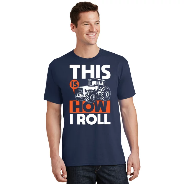 This Is How I Roll Tractor Funny Farming Farmer T-Shirt