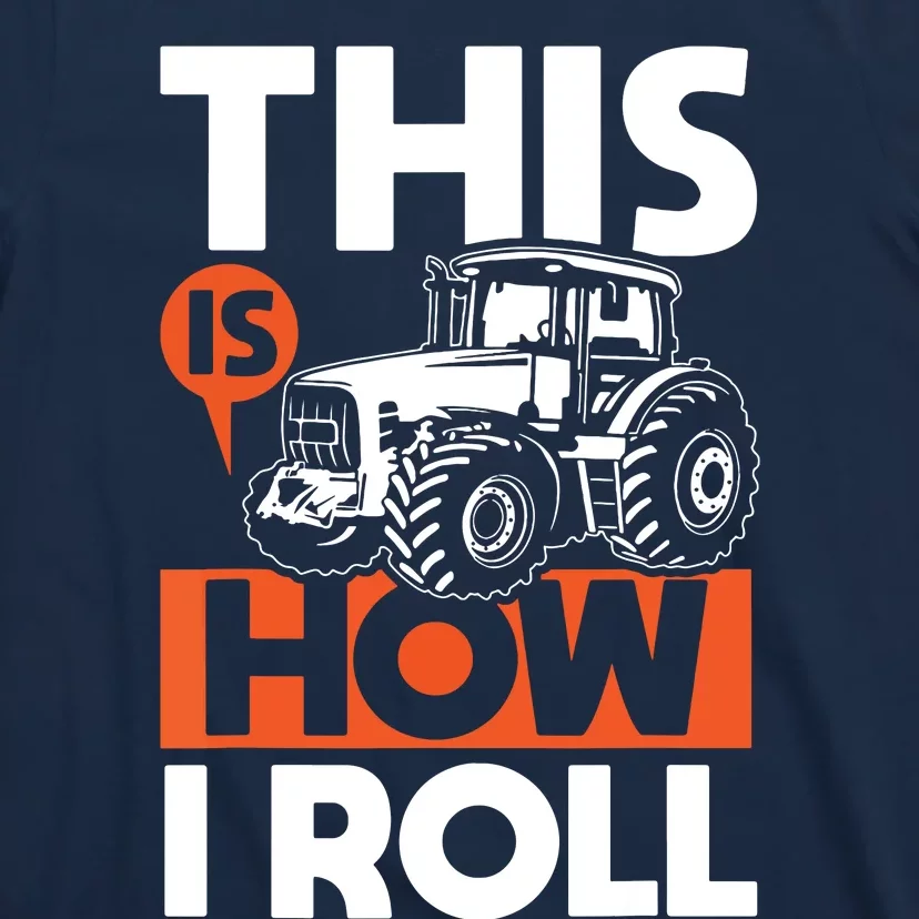 This Is How I Roll Tractor Funny Farming Farmer T-Shirt