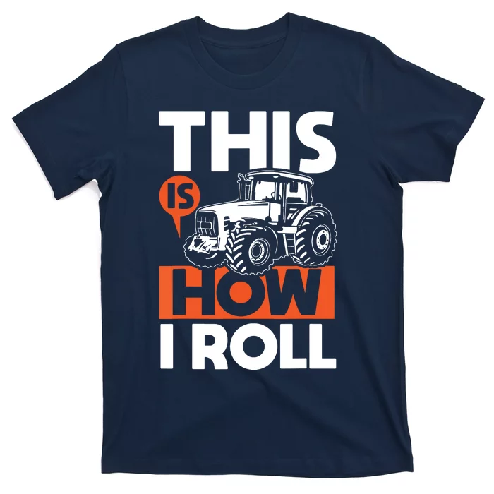 This Is How I Roll Tractor Funny Farming Farmer T-Shirt