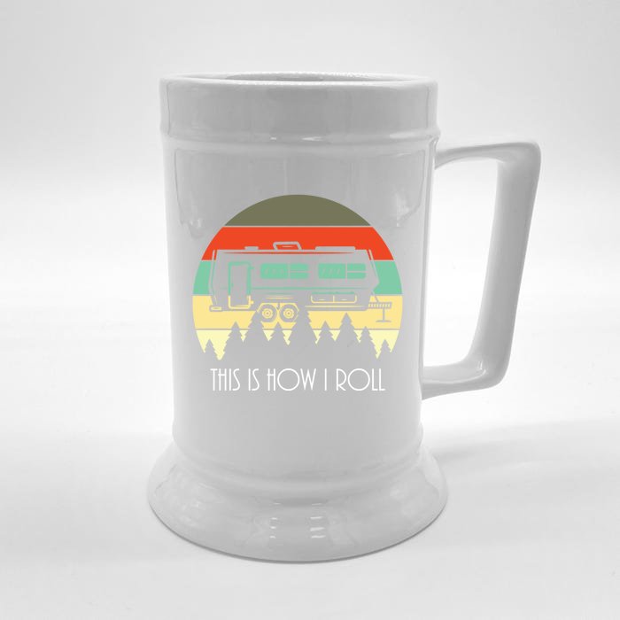 This Is How I Roll Funny Rv Retro Vintage Camper Life Cute Gift Front & Back Beer Stein