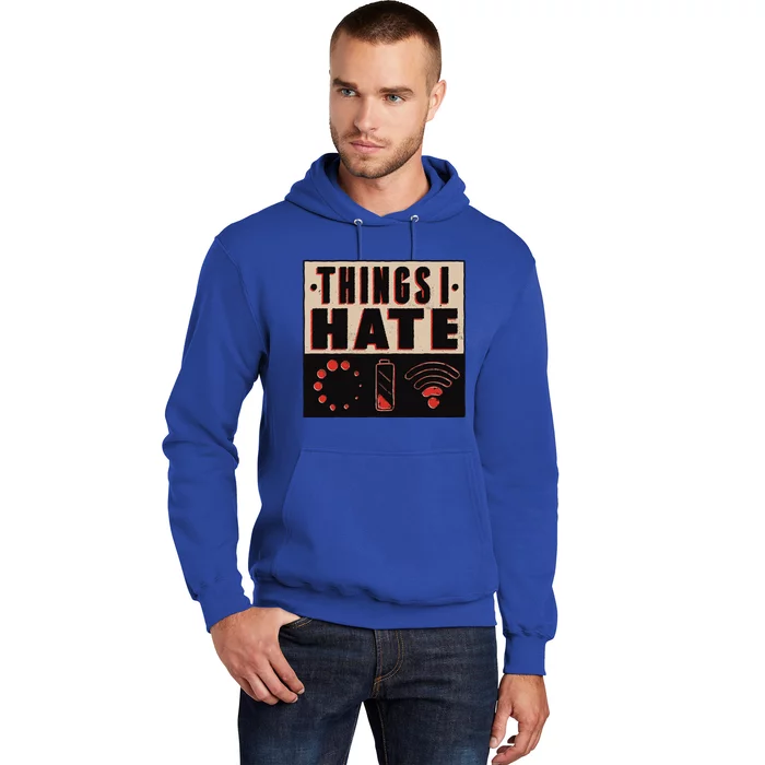 Things I Hate Funny Meaningful Gift Hoodie