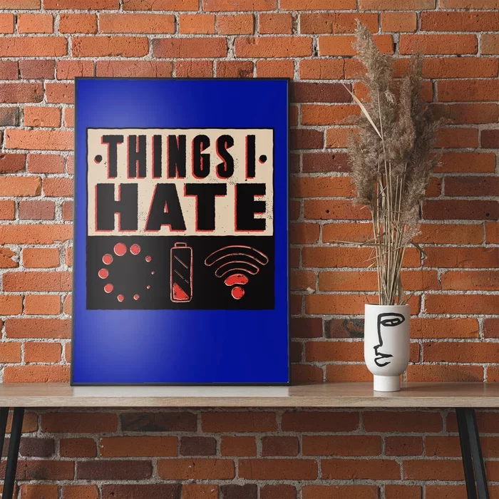 Things I Hate Funny Meaningful Gift Poster