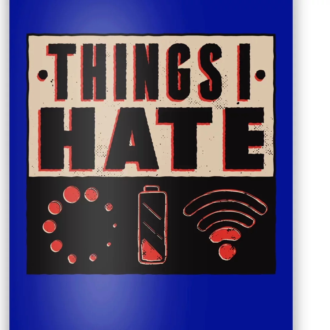 Things I Hate Funny Meaningful Gift Poster