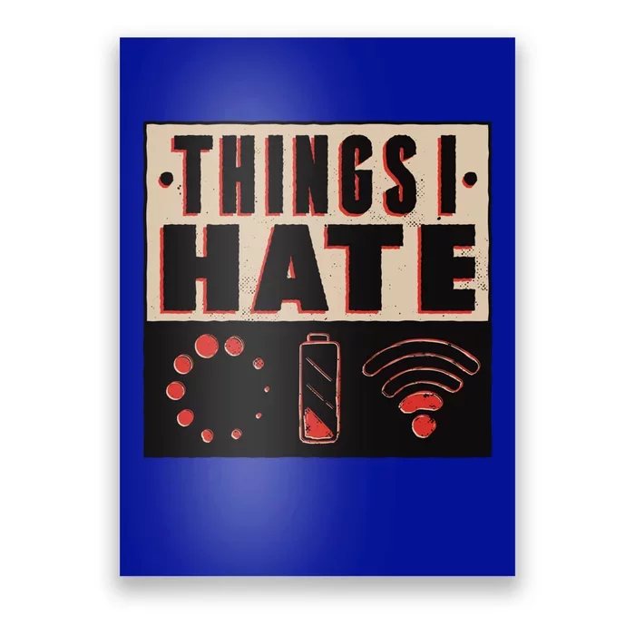 Things I Hate Funny Meaningful Gift Poster