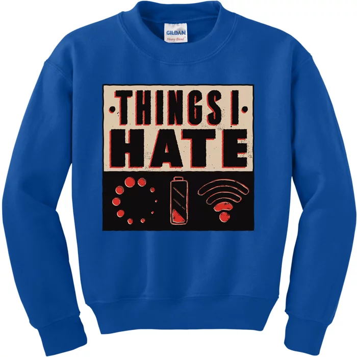 Things I Hate Funny Meaningful Gift Kids Sweatshirt