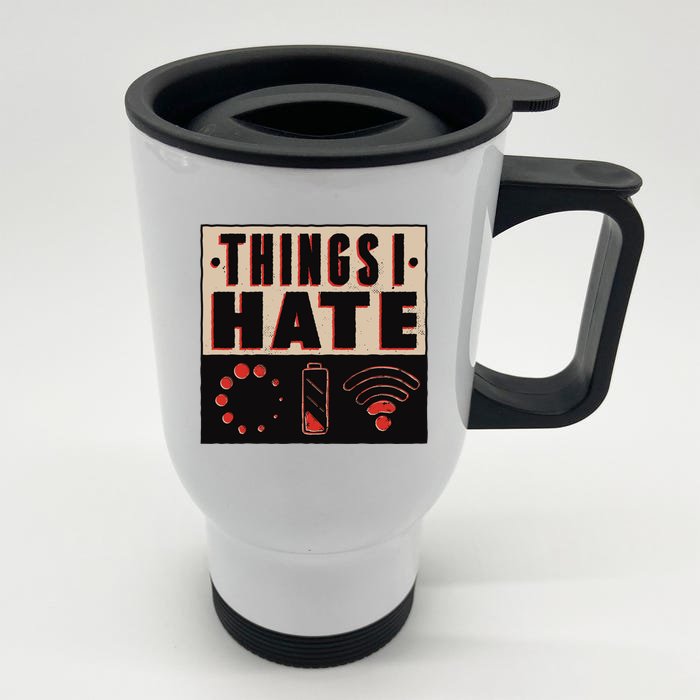 Things I Hate Funny Meaningful Gift Front & Back Stainless Steel Travel Mug