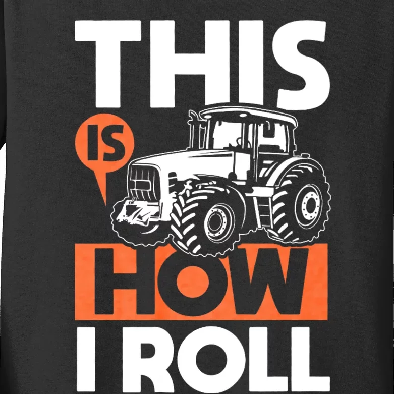 This Is How I Roll Tractor Funny Farming Farmer & Tractor Driver Kids Long Sleeve Shirt