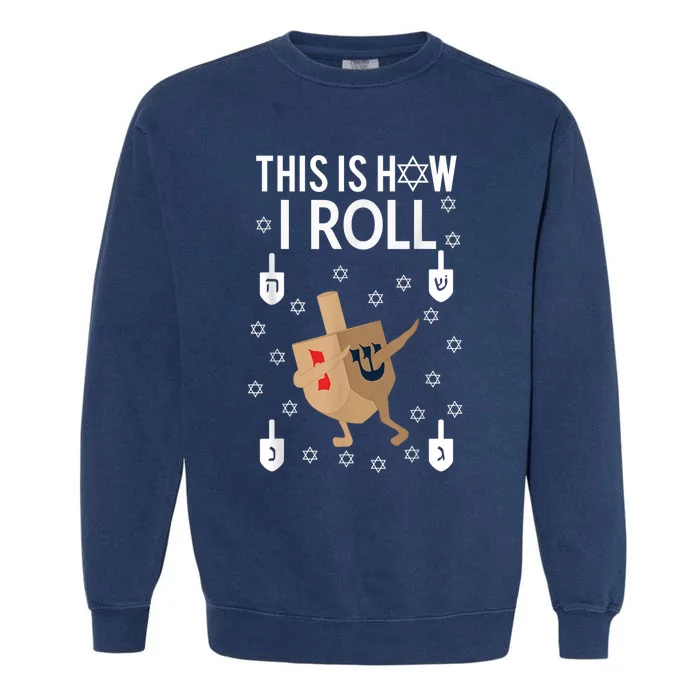 This Is How I Roll Hanukkah Shirt Dab Dreidel Chanukah Gift Garment-Dyed Sweatshirt