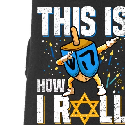 This Is How I Roll Hanukkah Dreidel Chanukah Jew Gift Doggie 3-End Fleece Hoodie