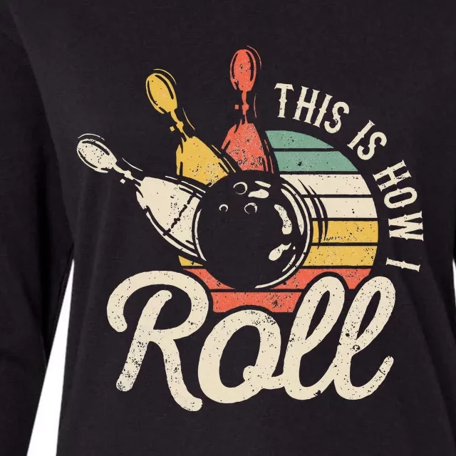 This Is How I Roll Retro Bowling Bowler Funny Gift Womens Cotton Relaxed Long Sleeve T-Shirt