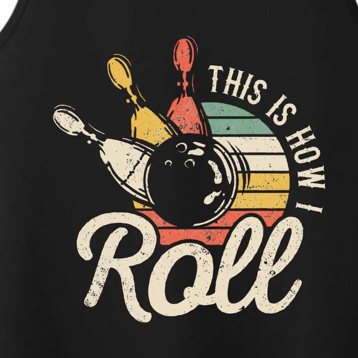 This Is How I Roll Retro Bowling Bowler Funny Gift Performance Tank