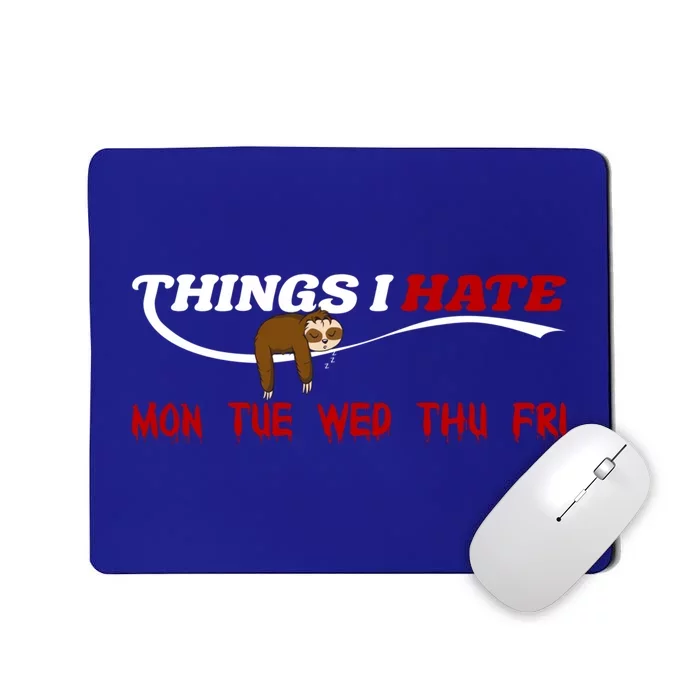 Things I Hate Sloth Work Office Morning Group Employee Cute Gift Mousepad