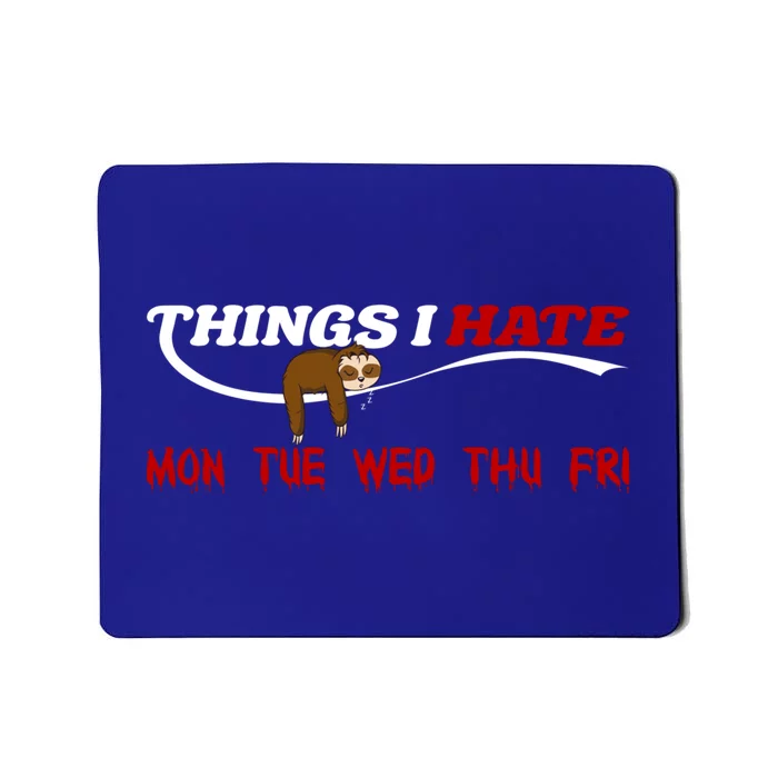 Things I Hate Sloth Work Office Morning Group Employee Cute Gift Mousepad