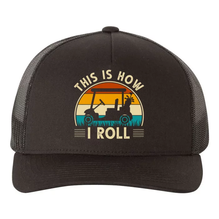 This Is How I Roll Retro Golf Lover Yupoong Adult 5-Panel Trucker Hat