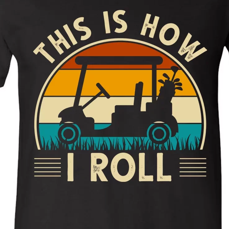 This Is How I Roll Retro Golf Lover V-Neck T-Shirt