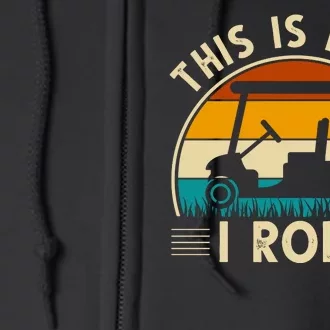 This Is How I Roll Retro Golf Lover Full Zip Hoodie