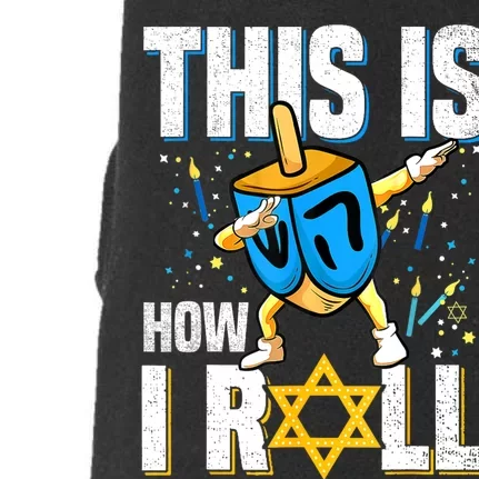 This Is How I Roll Hanukkah Dreidel Chanukah Jew Gift Doggie 3-End Fleece Hoodie