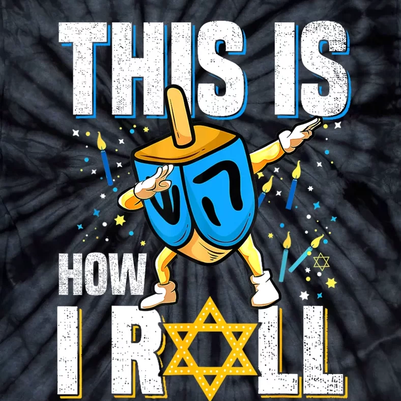 This Is How I Roll Hanukkah Dreidel Chanukah Jew Gift Tie-Dye T-Shirt